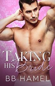 Book cover for "Taking His Bride" by BB Hamel