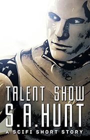 Book cover for "Talent Show" by SA Hunt