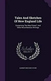 Tales and Sketches of New England Life