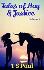 Book cover for "Tales of Hay and Justice: Volume 2" by TS Paul