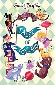 Book cover for "Tales of Toyland and Other Stories" by Enid Blyton