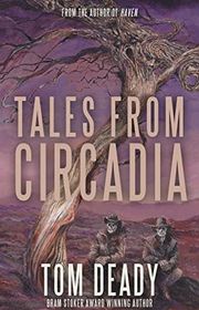 Book cover for "Tales From Circadia" by Tom Deady