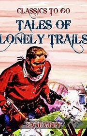 Book cover for "Tales of Lonely Trails" by Zane Grey