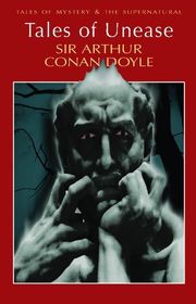 Book cover for "Tales of Unease" by Arthur Conan Doyle