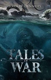 Book cover for "Tales of War" by John W Dennehy