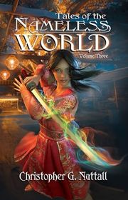 Book cover for "Tales of the Nameless World Volume Three" by Christopher G Nuttall