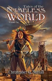 Book cover for "Tales of the Nameless World, Volume One" by Christopher G Nuttall