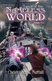 Book cover for "Tales of the Nameless World, Volume Two" by Christopher G Nuttall