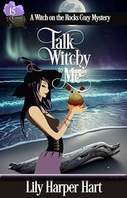 Book cover for "Talk Witchy To Me" by Lily Harper Hart
