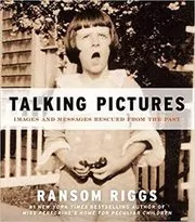 Book cover for "Talking Pictures" by Ransom Riggs