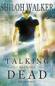 Book cover for "Talking With The Dead" by Shiloh Walker