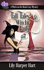 Book cover for "Tall Tales and Witchy Fails" by Lily Harper Hart