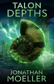 Book cover for "Talon Depths" by Jonathan Moeller