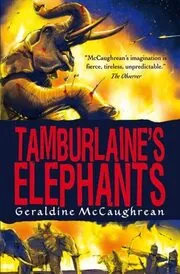 Book cover for "Tamburlaine's Elephants" by Geraldine McCaughrean