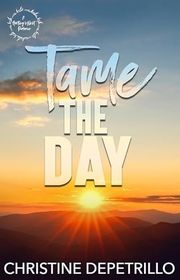 Book cover for "Tame the Day" by Christine DePetrillo