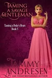 Book cover for "Taming a Savage Gentleman" by Tammy Andresen