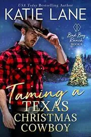 Book cover for "Taming a Texas Christmas Cowboy" by Katie Lane