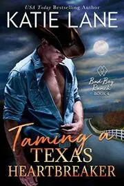 Book cover for "Taming a Texas Heartbreaker" by Katie Lane