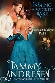 Book cover for "Taming a Wicked Rake" by Tammy Andresen