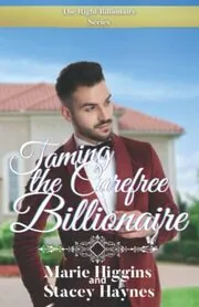 Taming the Carefree Billionaire