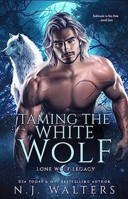 Book cover for "Taming the White Wolf" by NJ Walters