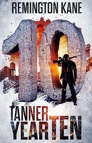 Book cover for "Tanner: Year Ten" by Remington Kane