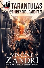 Book cover for "Tarantulas at Thirty Thousand Feet" by Vincent Zandri