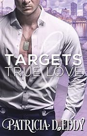 Book cover for "Targets and True Love" by Patricia D Eddy