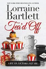 Book cover for "Tea'd Off" by Lorraine Bartlett