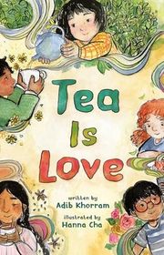 Book cover for "Tea Is Love" by Adib Khorram