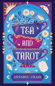 Book cover for "Tea and Tarot" by Annabel Chase