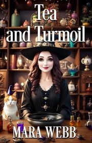 Book cover for "Tea and Turmoil" by Mara Webb