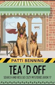 Book cover for "Tea'd Off" by Patti Benning