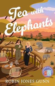 Book cover for "Tea with Elephants" by Robin Jones Gunn