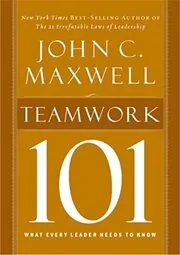 Teamwork 101: What Every Leader Needs to Know
