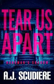 Book cover for "Tear Us Apart" by AJ Scudiere