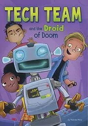 Tech Team and the Droid of Doom