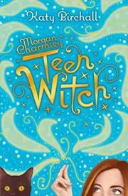 Book cover for "Teen Witch" by Katy Birchall
