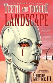 Book cover for "Teeth and Tongue Landscape" by Carlton Mellick III