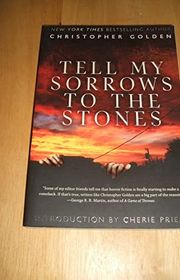 Book cover for "Tell My Sorrows To The Stones" by Christopher Golden