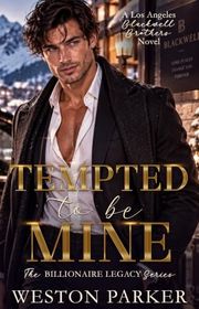 Book cover for "Tempted To Be Mine" by Weston Parker