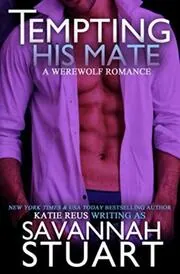 Book cover for "Tempting His Mate" by Katie Reus