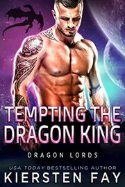 Book cover for "Tempting The Dragon King" by Kiersten Fay