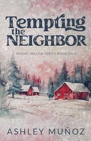 Book cover for "Tempting the Neighbor" by Ashley Munoz