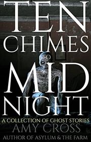 Book cover for "Ten Chimes to Midnight" by Amy Cross