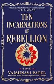 Book cover for "Ten Incarnations of Rebellion" by Vaishnavi Patel