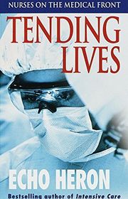 Book cover for "Tending Lives" by Echo Heron