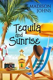Book cover for "Tequila and Sunrise" by Madison Johns