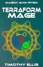 Book cover for "Terraform Mage" by Timothy Ellis