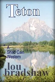 Book cover for "Teton" by Lou Bradshaw